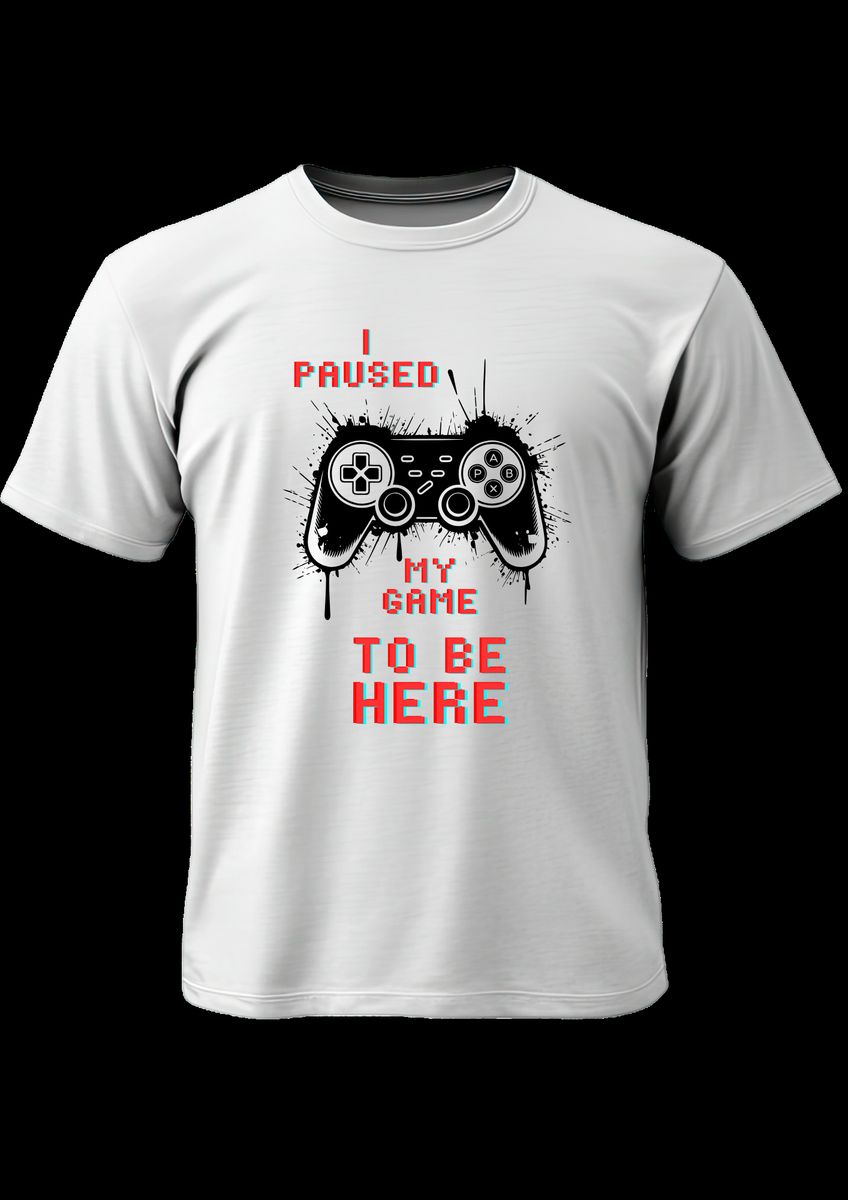 Tricou model I Paused my game